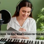 How to Choose the Right Music Classes for Your Skill Level