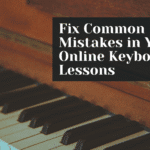 Fix Common Mistakes in Your Online Keyboard Classes